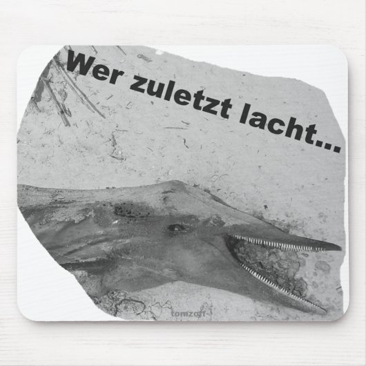 Ein Delphin lacht zuletzt... - Mousepad Muismat (Voorkant)