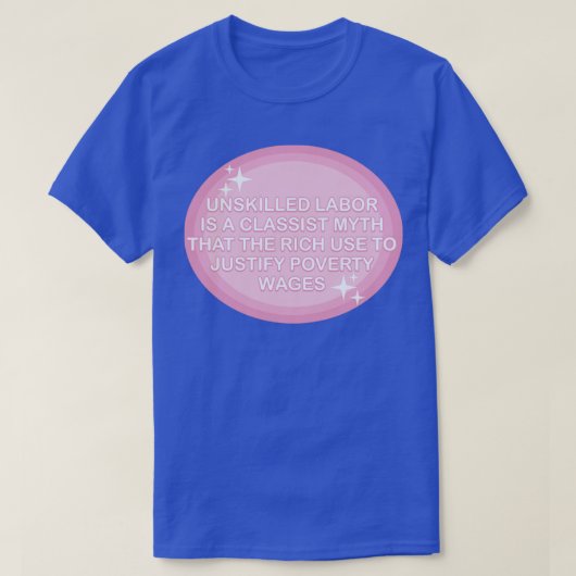 Eind armoede ongeschoolde arbeid bestaat niet t-shirt (Design voorkant)