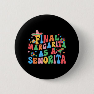 Eind Margarita als een Senorita Bruidsquadder Brui Ronde Button 5,7 Cm