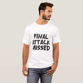 Eindaanval gemist t-shirt (Voorkant volledig)