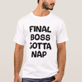 Eindbaas moet even pitten t-shirt (Voorkant)