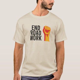 Einde aan het wegwerk! Het zal niet gebeuren, tenz T-shirt