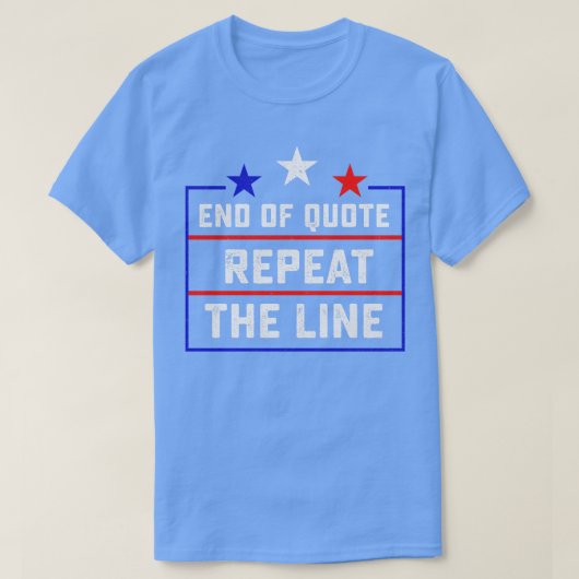 Einde citaat Herhaal de lijn Grappig 2 T-shirt (Design voorkant)