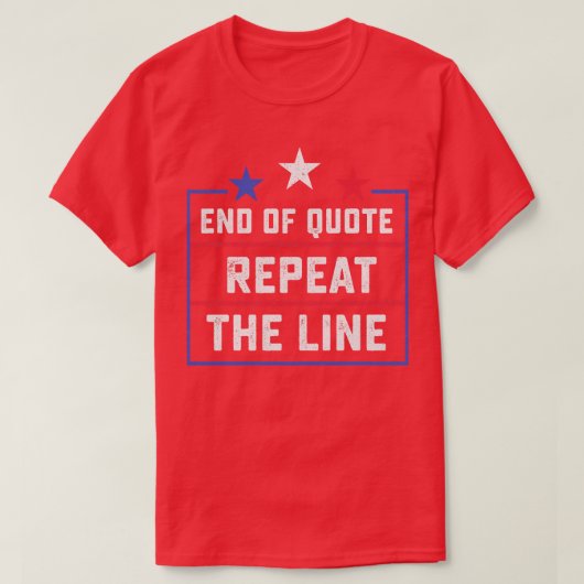 Einde citaat Herhaal de lijn grappig T-shirt (Design voorkant)