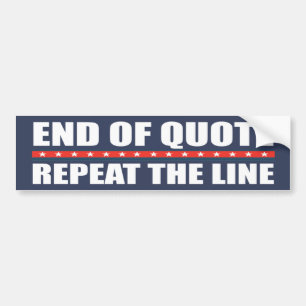 Einde citaat Herhaal de regel   Gaffe   Anti Biden Bumpersticker