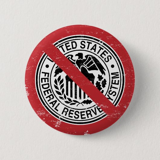 Einde Fed Federal Reserve Libertarian Ronde Button 5,7 Cm (Voorkant)
