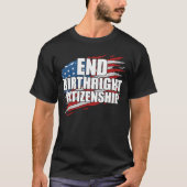 Einde geboorterecht burgerschap patriottische typo t-shirt (Voorkant)
