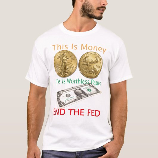 Einde Het FED goud is geld T-shirt (Voorkant)