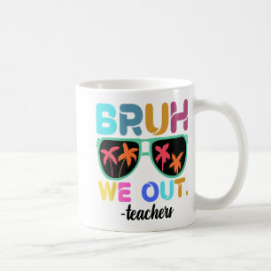 Einde schooljaar leraar zomer bruh we out leraar koffiemok