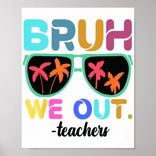 Einde schooljaar leraar zomer bruh we out leraar poster (Voorkant)