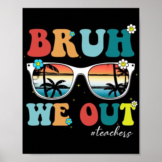 Einde schooljaar leraar zomer bruh we out leraar poster (Voorkant)