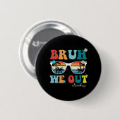 Einde schooljaar leraar zomer bruh we out leraar ronde button 5,7 cm (Voorkant /achterkant)