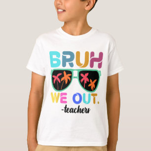 Einde schooljaar leraar zomer bruh we out leraar t-shirt