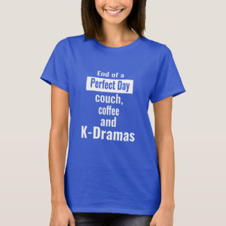 Einde van de perfecte dag - bank, koffie en K-Dram T-shirt