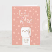 Einde van mijn rol die u meer dan toiletpapier mis kaart (Voorkant)