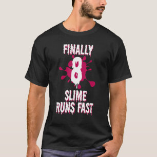 Eindelijk 8 Slime Runs Snel 8e Groene Slime Verjaa T-shirt