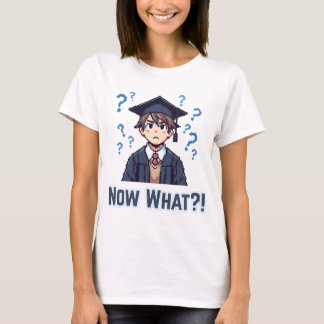 Eindelijk afgestudeerd.. Wat nu?! T-shirt