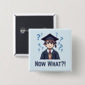 Eindelijk afgestudeerd.. Wat nu?! Vierkante Button 5,1 Cm (Voorkant /achterkant)