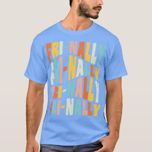 Eindelijk FriNally Grappig vrijdag leraar citaat T-shirt