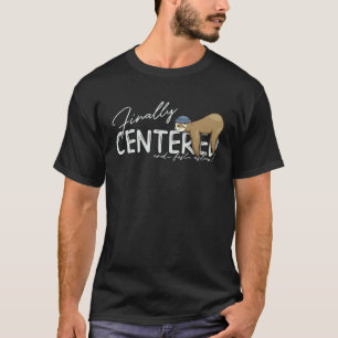 Eindelijk gecentreerd en snel in slaap Lazy Zen Yo T-shirt
