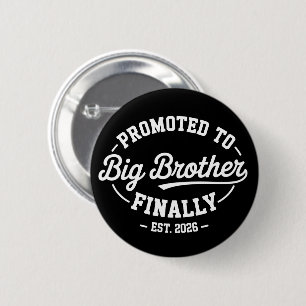 Eindelijk gepromoveerd tot grote broer 2026 Baby a Ronde Button 5,7 Cm
