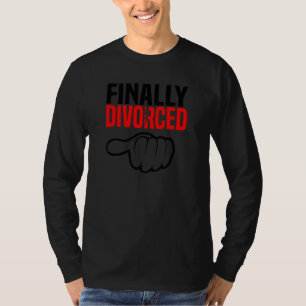 Eindelijk Gescheiden Scheiding Feest & Breuk T-shirt