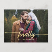 Eindelijk Gold Script Funny Wedding Save the Date Aankondigingskaart (Voorkant)