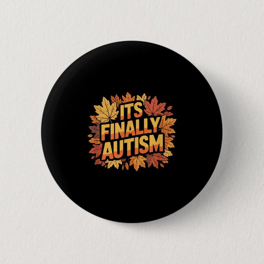 Eindelijk het Autisme van de herfst Ronde Button 5,7 Cm (Voorkant)