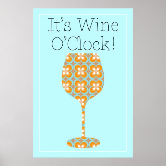 Eindelijk! Het is Wine O'Clock. Hoog modern poster (Voorkant)