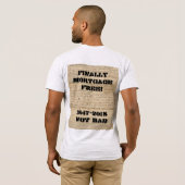 Eindelijk Hypothecair Gratis! 1847-2018 Niet slech T-shirt (Achterkant volledig)