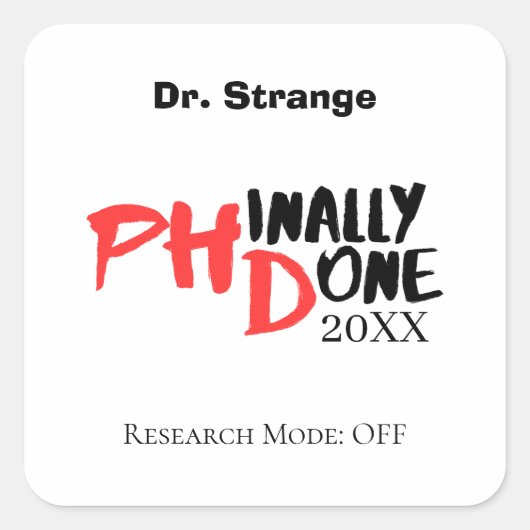 Eindelijk klaar - Grappig PHD Afstudeer Spreuk Ont Vierkante Sticker (Voorkant)