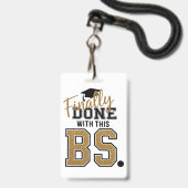 Eindelijk Klaar Met Deze BS Afstudeerders Afstuder Badge (Voorzijde met lanyard)