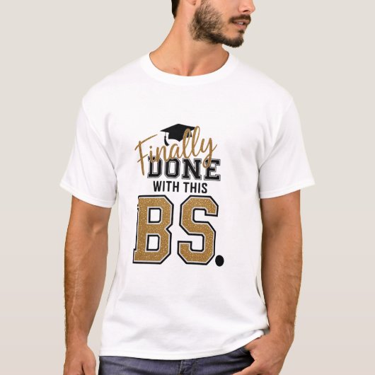 Eindelijk Klaar Met Deze BS Afstudeerders  T-shirt (Voorkant)