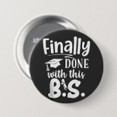 Eindelijk klaar met deze BS Funny afstuderen 2025 Ronde Button 7,6 Cm (Voorkant /achterkant)