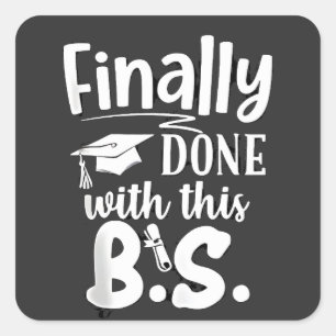 Eindelijk klaar met deze BS Funny afstuderen 2025 Vierkante Sticker