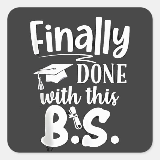 Eindelijk klaar met deze BS Funny afstuderen 2025 Vierkante Sticker (Voorkant)