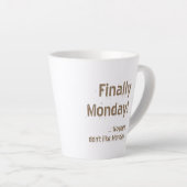 Eindelijk maandag! Bruine lettering op je Latte Mok (Rechterhoek)