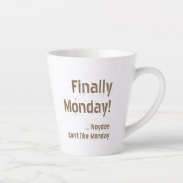 Eindelijk maandag! Bruine lettering op je Latte Mok