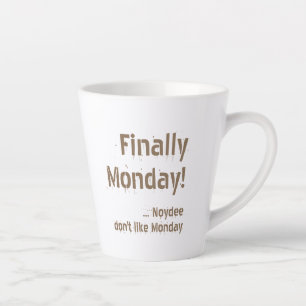 Eindelijk maandag! Bruine lettering op je Latte Mok
