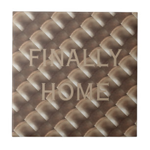 Eindelijk thuis, metalen look, keramische Tegel Tegeltje