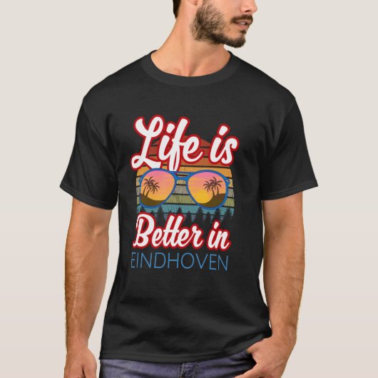 Eindhoven Souvenir 'Het leven is beter in Eindhove T-shirt (Voorkant)