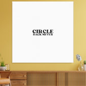 Eindigheid in Druk | Circle Back Never Gallery  Canvas Afdruk (Insitu (Woonkamer))