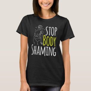 Eindweergave van body Shaming Mocking End T-shirt