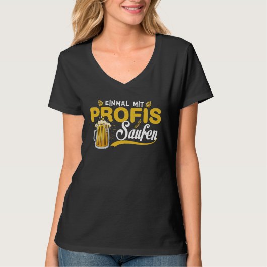 Einmal With Profis Saufen Beer Party Alcohol Sayin T-shirt (Voorkant)