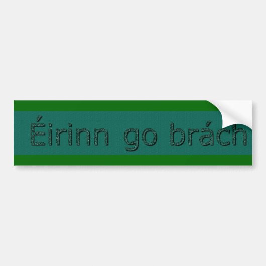 Eirinn go brach-Ierland Voor altijd Bumpersticker (Voorkant)