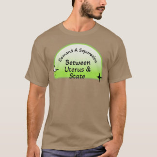 Eis een scheiding tussen baarmoeder en staat t-shirt