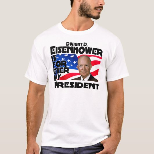 Eisenhower Forever T-shirt (Voorkant)
