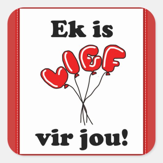 Ek is leven voor jou vierkante sticker (Voorkant)