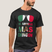 El Abuelo Ma Chingon Dia Del Padre Mexicaanse vlag T-shirt (Voorkant)