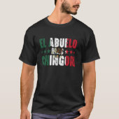 El Abuelo Mas Chingon Mexico Vlag  Mexicaans T-shirt (Voorkant)